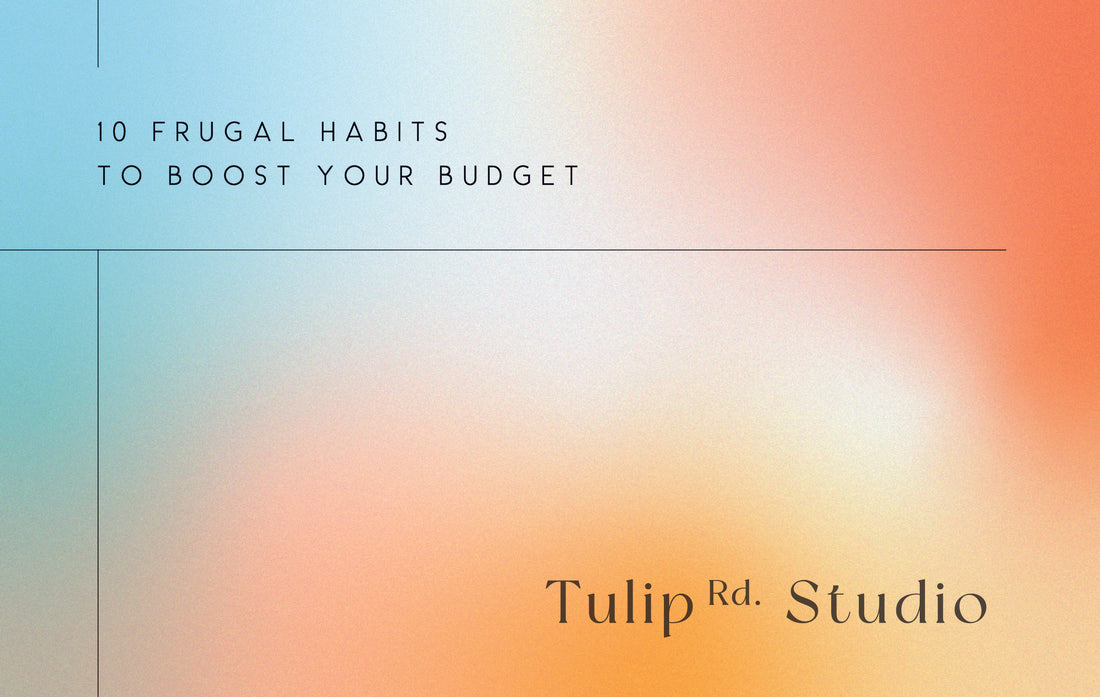 10 Frugal Habits to Boost Your Budget