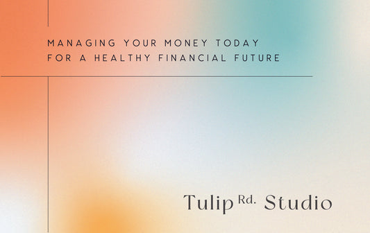 Managing Your Money Today for a Healthy Financial Future