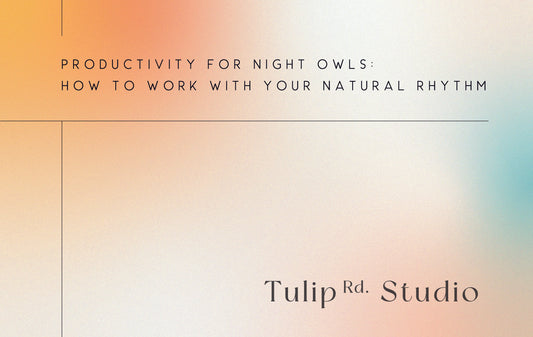 Productivity for Night Owls: How to Work with Your Natural Rhythm