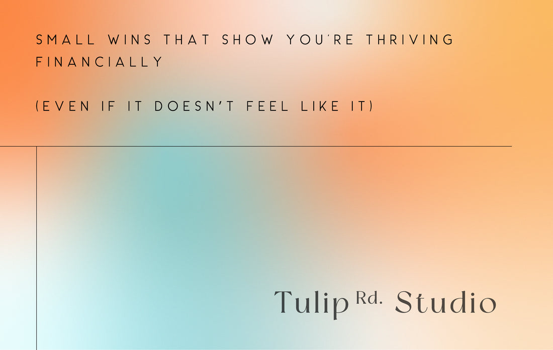 Small Wins That Show You're Thriving Financially (Even If It Doesn’t Feel Like It)